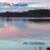 Jim Goldstein - One True Love